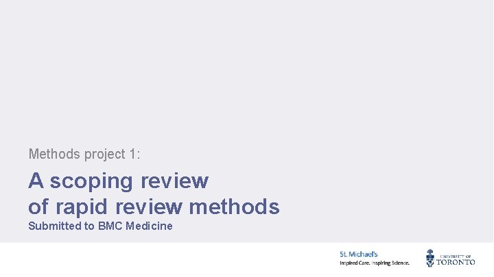 Methods project 1: A scoping review of rapid review methods Submitted to BMC Medicine