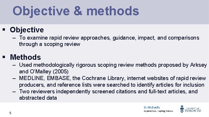 Objective & methods § Objective – To examine rapid review approaches, guidance, impact, and