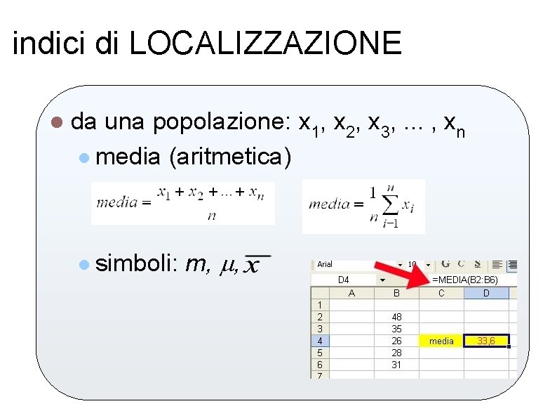 indici di LOCALIZZAZIONE l da una popolazione: x 1, x 2, x 3, .