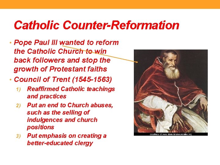 Catholic Counter-Reformation • Pope Paul III wanted to reform the Catholic Church to win