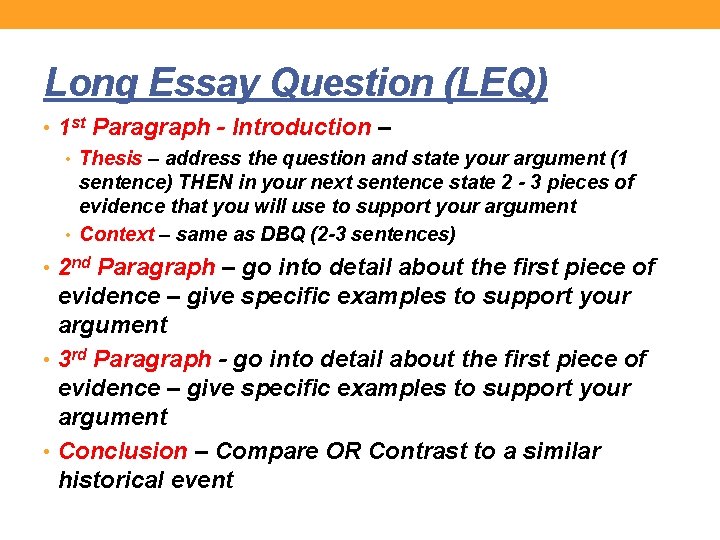 Long Essay Question (LEQ) • 1 st Paragraph - Introduction – • Thesis –