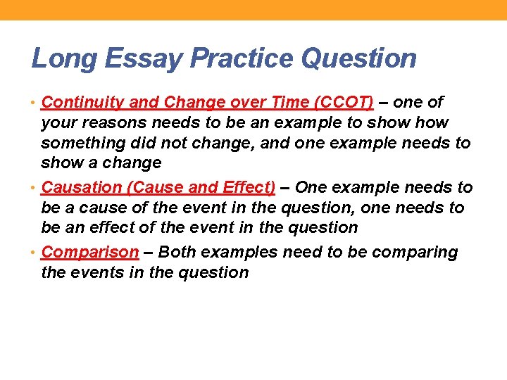 Long Essay Practice Question • Continuity and Change over Time (CCOT) – one of