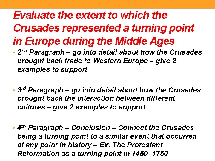 Evaluate the extent to which the Crusades represented a turning point in Europe during