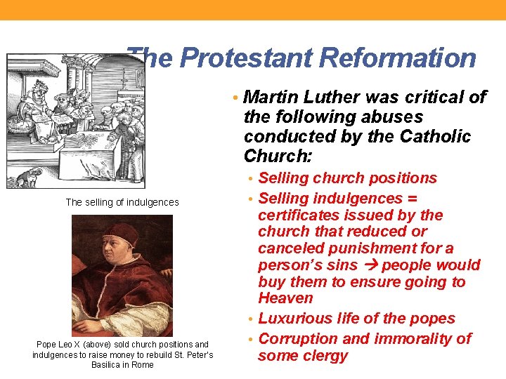 The Protestant Reformation • Martin Luther was critical of the following abuses conducted by