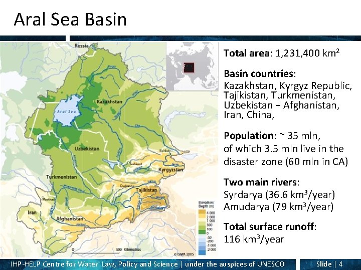 Aral Sea Basin Total area: 1, 231, 400 km 2 Basin countries: Kazakhstan, Kyrgyz