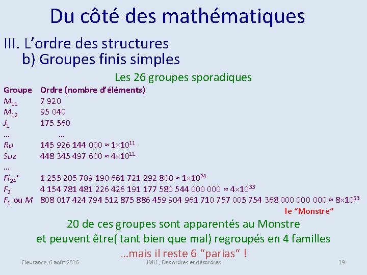  Du côté des mathématiques III. L’ordre des structures b) Groupes finis simples Groupe