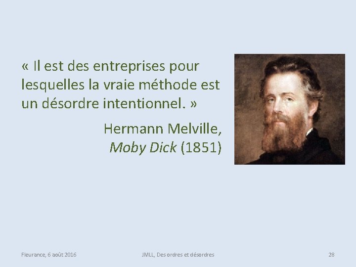  « Il est des entreprises pour lesquelles la vraie méthode est un désordre