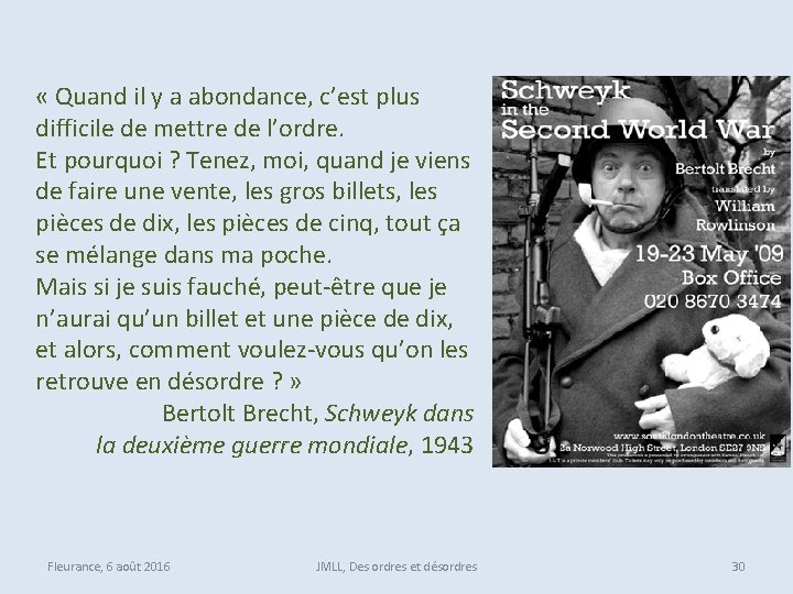  « Quand il y a abondance, c’est plus difficile de mettre de l’ordre.