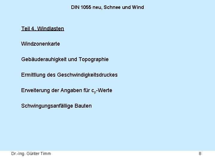 DIN 1055 neu, Schnee und Wind Teil 4, Windlasten Windzonenkarte Gebäuderauhigkeit und Topographie Ermittlung