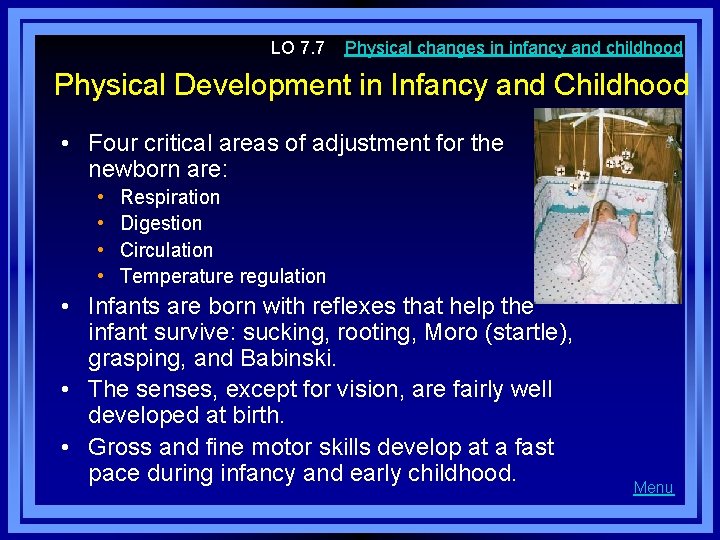 LO 7. 7 Physical changes in infancy and childhood Physical Development in Infancy and