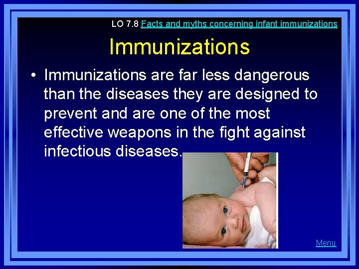 LO 7. 8 Facts and myths concerning infant immunizations Immunizations • Immunizations are far