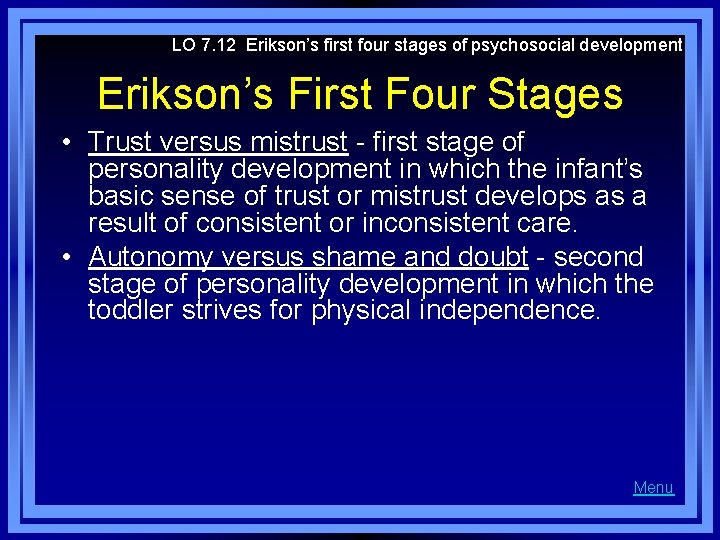 LO 7. 12 Erikson’s first four stages of psychosocial development Erikson’s First Four Stages