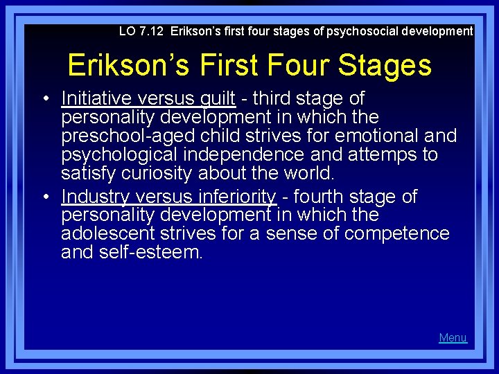 LO 7. 12 Erikson’s first four stages of psychosocial development Erikson’s First Four Stages