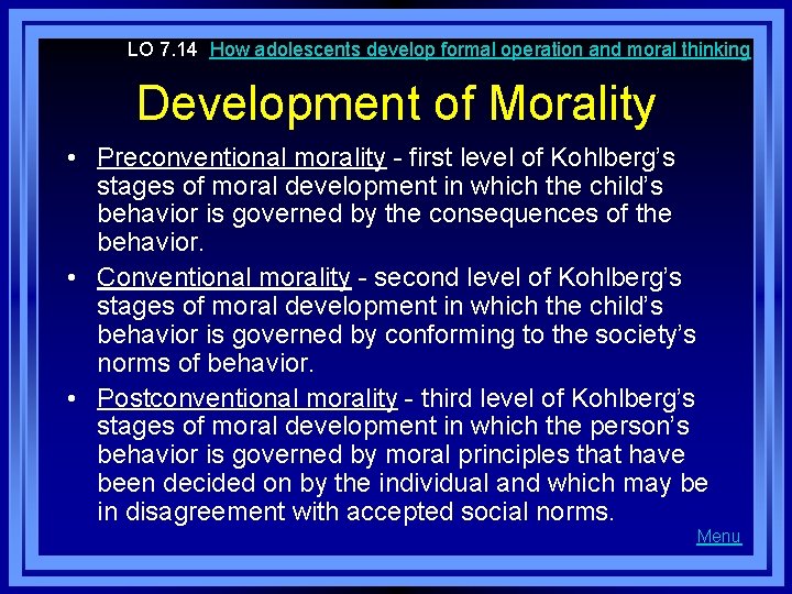 LO 7. 14 How adolescents develop formal operation and moral thinking Development of Morality