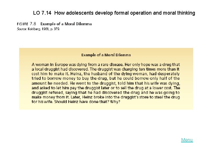 LO 7. 14 How adolescents develop formal operation and moral thinking Menu 