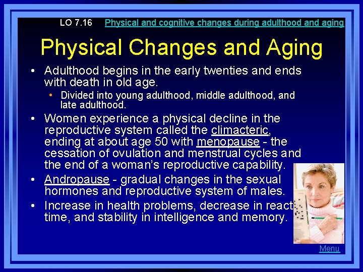 LO 7. 16 Physical and cognitive changes during adulthood and aging Physical Changes and