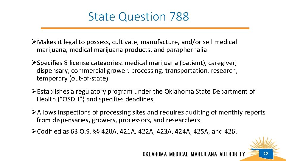 State Question 788 ØMakes it legal to possess, cultivate, manufacture, and/or sell medical marijuana,
