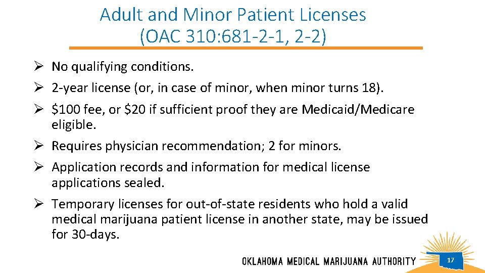 Adult and Minor Patient Licenses (OAC 310: 681 -2 -1, 2 -2) Ø No