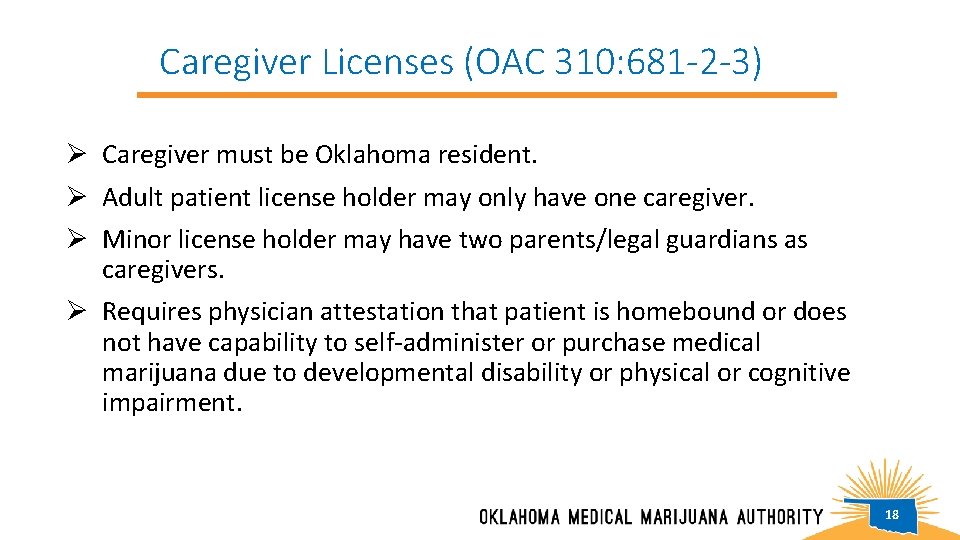 Caregiver Licenses (OAC 310: 681 -2 -3) Ø Caregiver must be Oklahoma resident. Ø