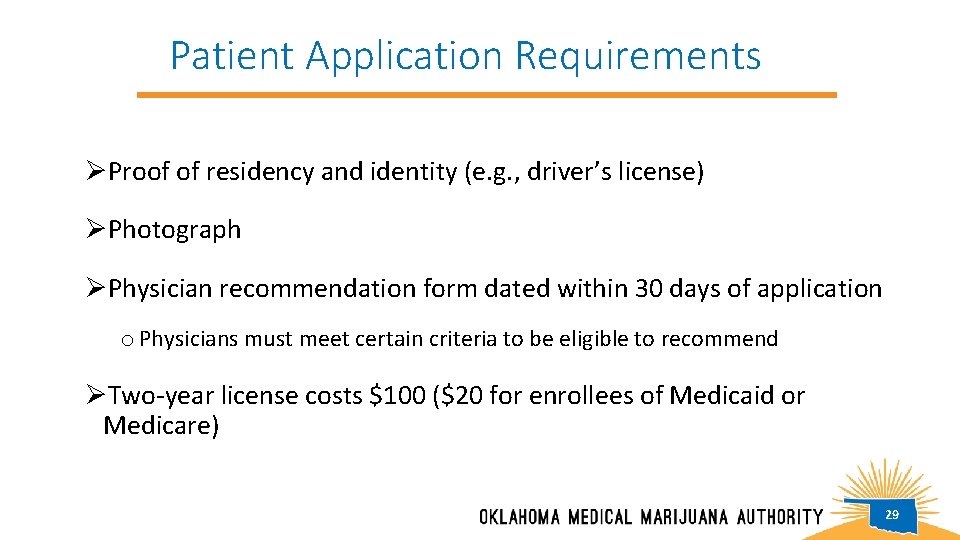 Patient Application Requirements ØProof of residency and identity (e. g. , driver’s license) ØPhotograph
