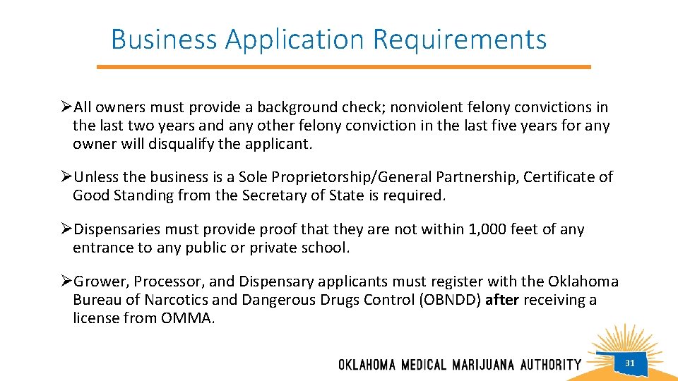Business Application Requirements ØAll owners must provide a background check; nonviolent felony convictions in