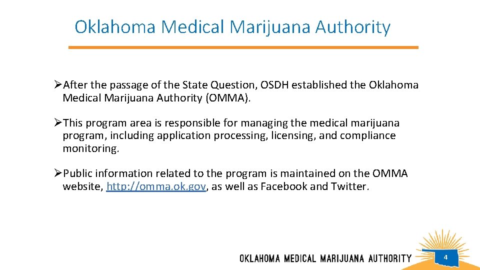 Oklahoma Medical Marijuana Authority ØAfter the passage of the State Question, OSDH established the