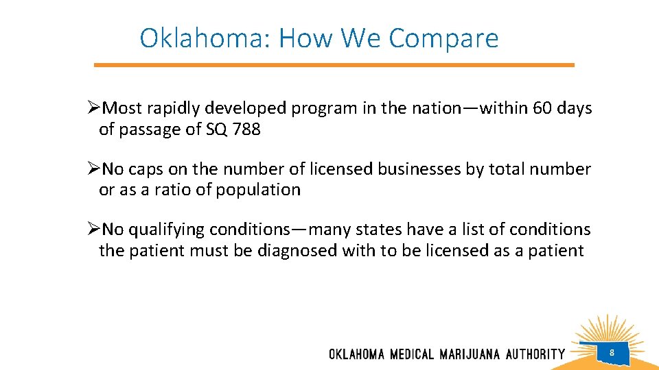 Oklahoma: How We Compare ØMost rapidly developed program in the nation—within 60 days of