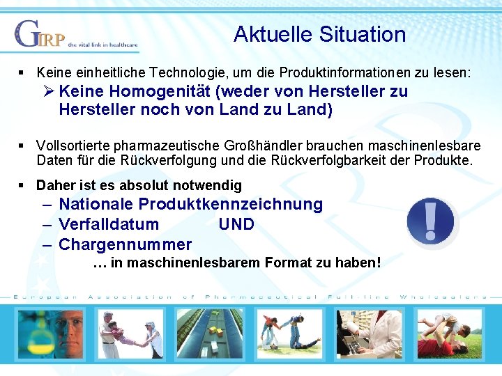 Aktuelle Situation § Keine einheitliche Technologie, um die Produktinformationen zu lesen: Ø Keine Homogenität