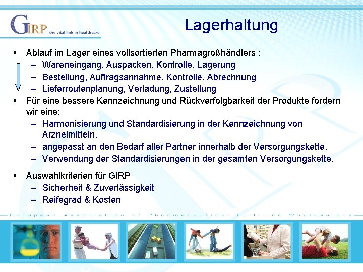 Lagerhaltung § § § Ablauf im Lager eines vollsortierten Pharmagroßhändlers : – Wareneingang, Auspacken,
