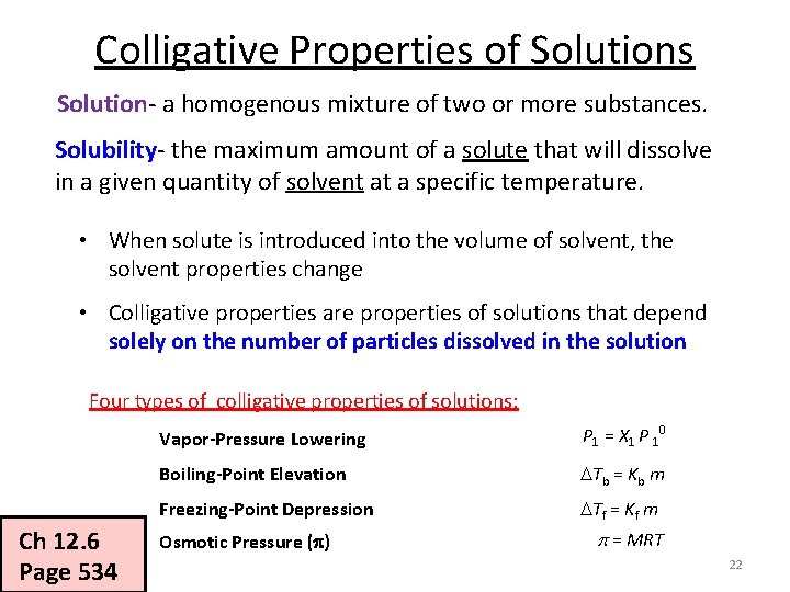 Colligative Properties of Solutions Solution- a homogenous mixture of two or more substances. Solubility-