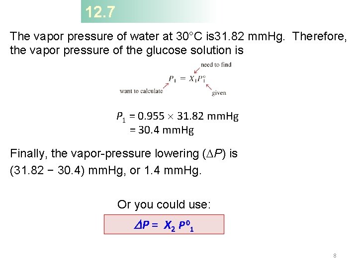 12. 7 The vapor pressure of water at 30°C is 31. 82 mm. Hg.