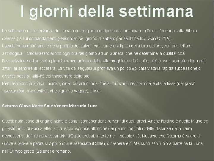 I giorni della settimana La settimana e l'osservanza del sabato come giorno di riposo