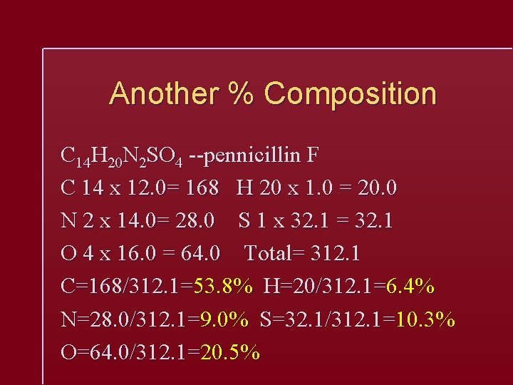 Another % Composition C 14 H 20 N 2 SO 4 --pennicillin F C