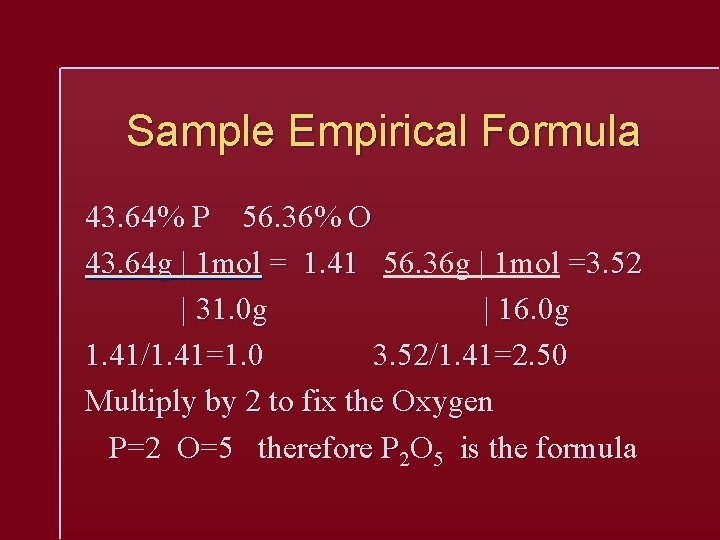 Sample Empirical Formula 43. 64% P 56. 36% O 43. 64 g | 1