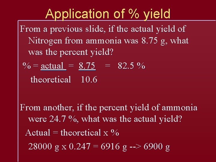 Application of % yield From a previous slide, if the actual yield of Nitrogen