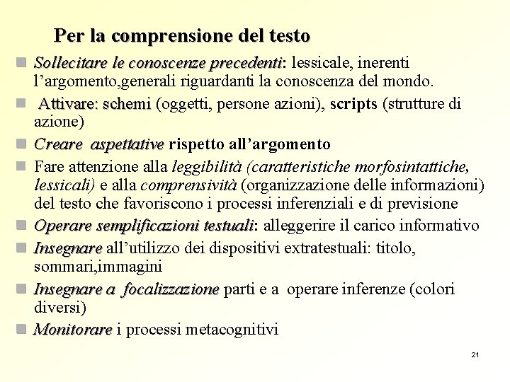 Per la comprensione del testo n Sollecitare le conoscenze precedenti: precedenti lessicale, inerenti n