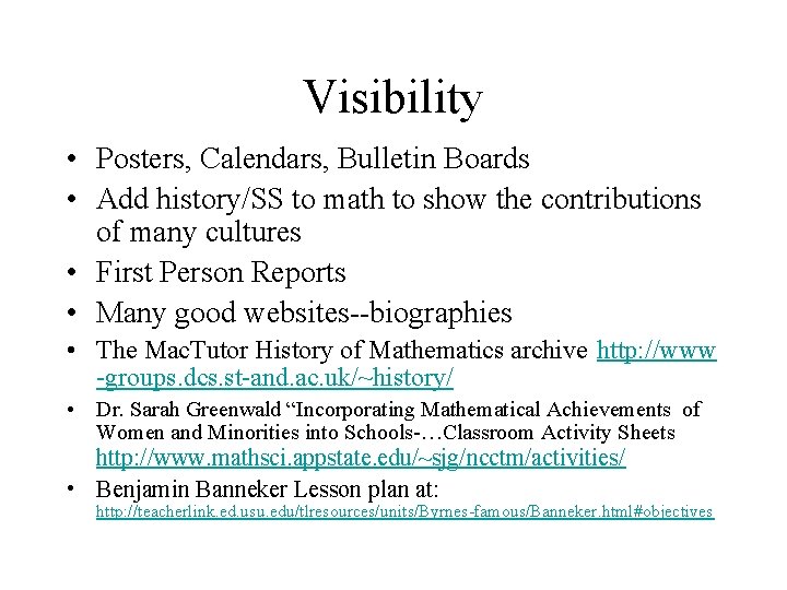 Visibility • Posters, Calendars, Bulletin Boards • Add history/SS to math to show the