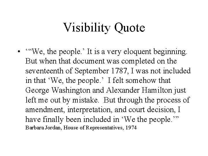 Visibility Quote • ‘“We, the people. ’ It is a very eloquent beginning. But