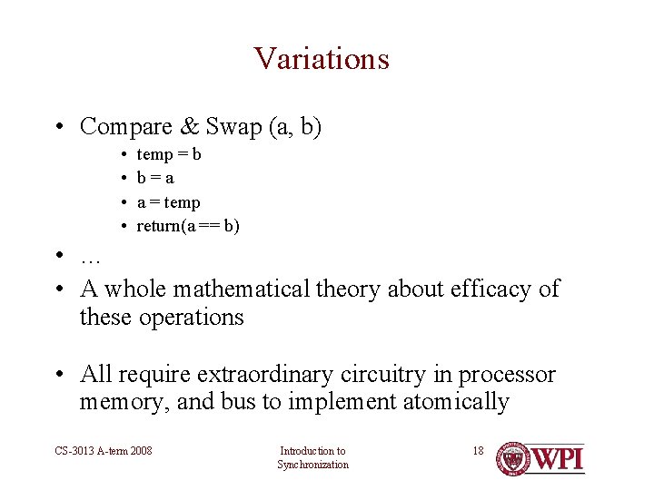 Variations • Compare & Swap (a, b) • • temp = b b=a a