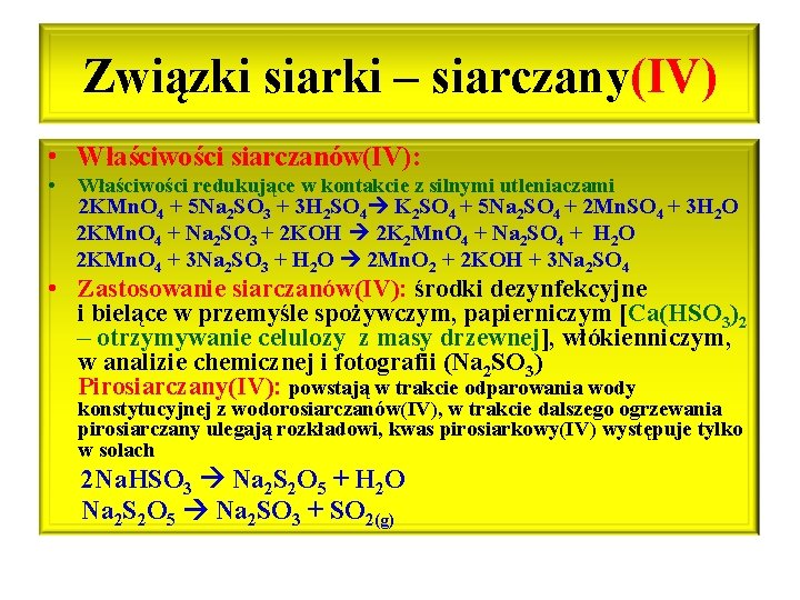 Związki siarki – siarczany(IV) • Właściwości siarczanów(IV): • Właściwości redukujące w kontakcie z silnymi