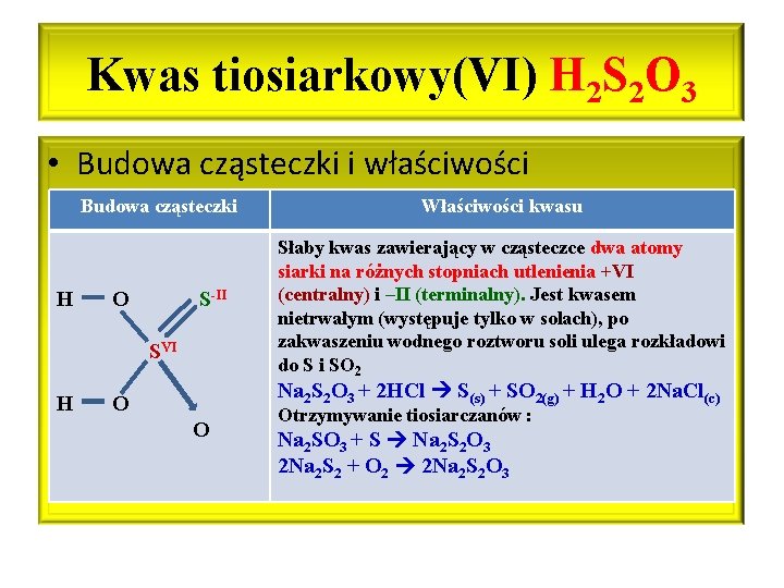 Kwas tiosiarkowy(VI) H 2 S 2 O 3 • Budowa cząsteczki i właściwości Budowa