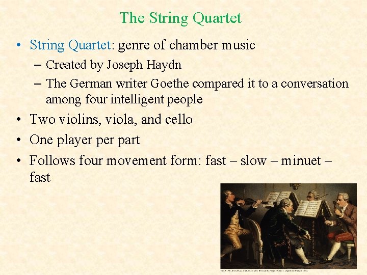 The String Quartet • String Quartet: genre of chamber music – Created by Joseph