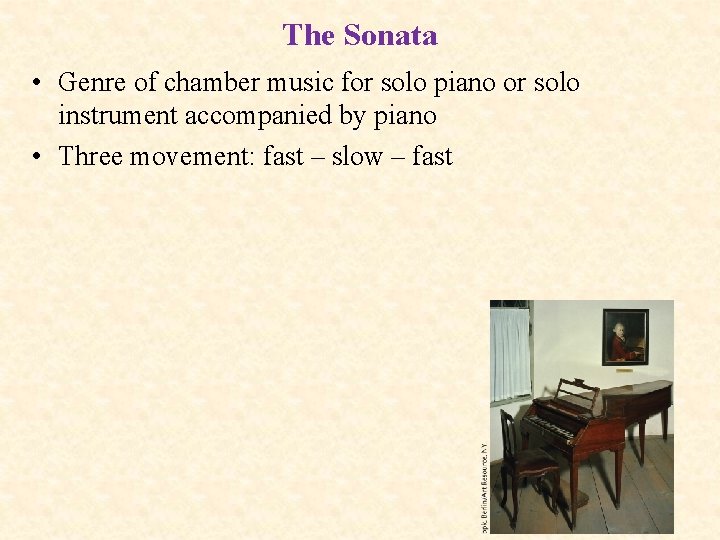 The Sonata • Genre of chamber music for solo piano or solo instrument accompanied