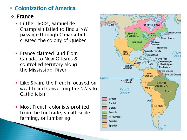  Colonization of America v France § In the 1600 s, Samuel de Champlain