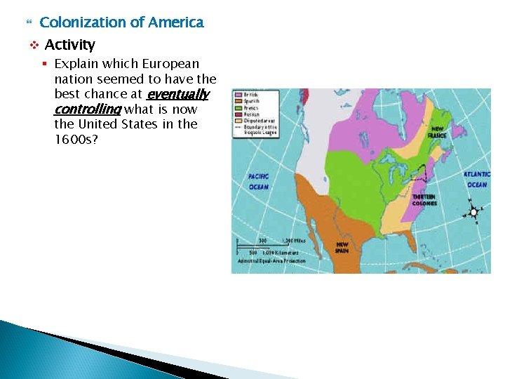  Colonization of America v Activity § Explain which European nation seemed to have