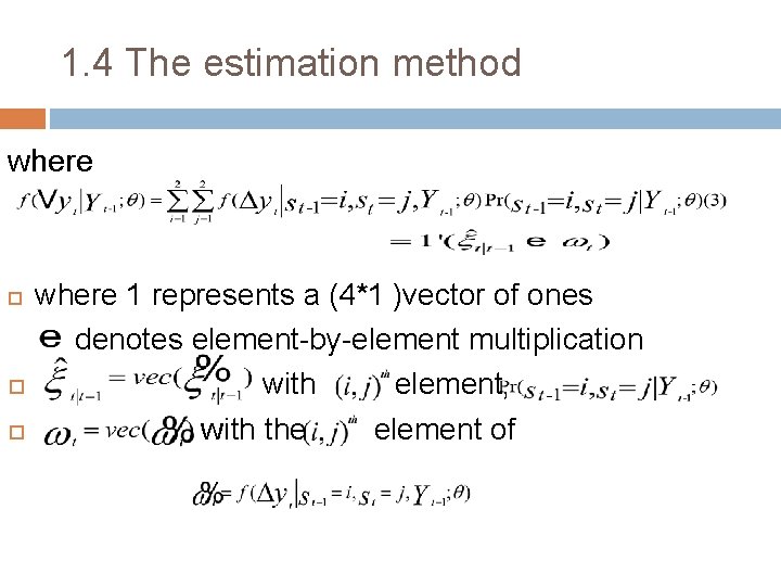 1. 4 The estimation method where where 1 represents a (4*1 )vector of ones