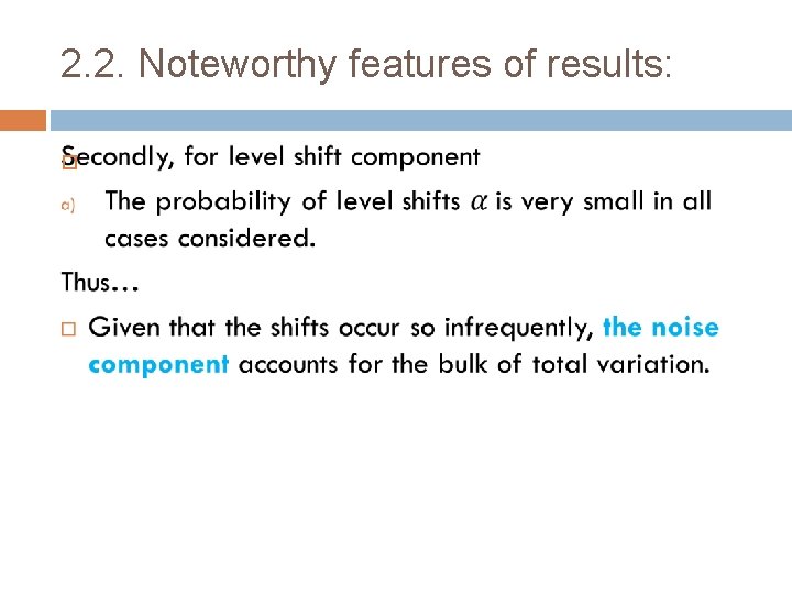 2. 2. Noteworthy features of results: 