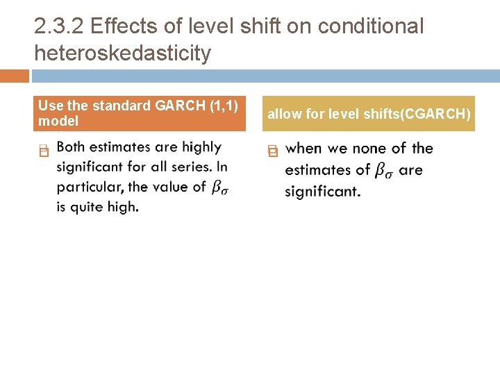 2. 3. 2 Effects of level shift on conditional heteroskedasticity Use the standard GARCH