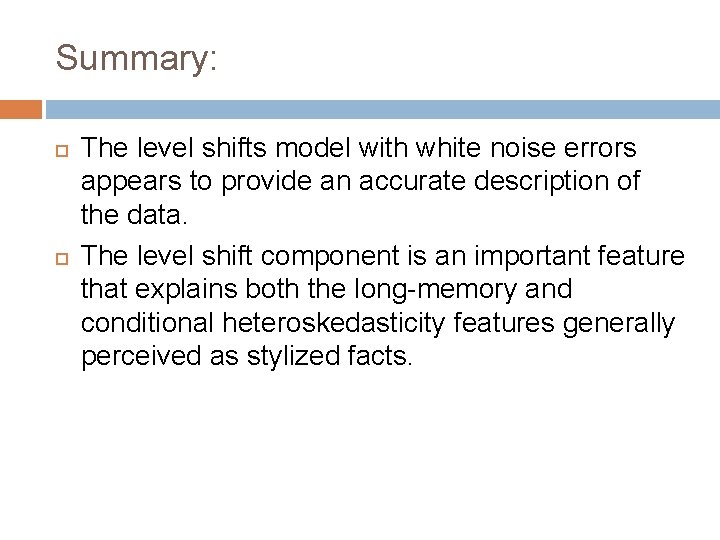 Summary: The level shifts model with white noise errors appears to provide an accurate