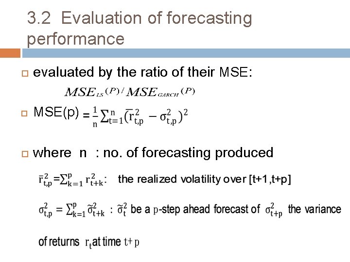 3. 2 Evaluation of forecasting performance evaluated by the ratio of their MSE: MSE(p)